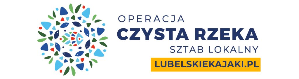 Operacja Czysta Rzeka Sztab Lokalny LubelskieKajaki.pl